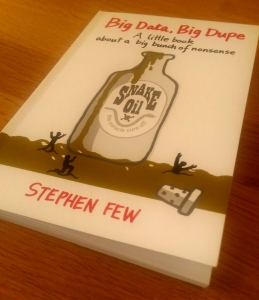 Cover: Big Data, Big Dupe - a little book of a big bunch of nonsense von Stephen Few